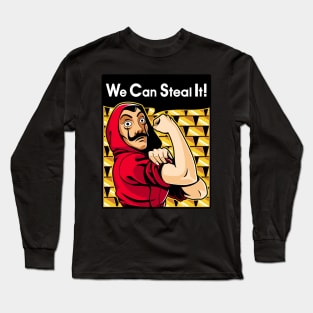 We can steal it! Long Sleeve T-Shirt